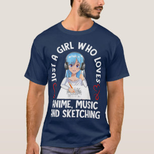 Camiseta Sólo un Chica que ama la música anime y esboza el