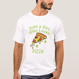 Camiseta Solo un Chica que ama la pizza, el shamrock irland