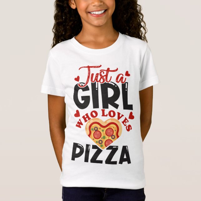 Camiseta Sólo un chica que ama la pizza me encanta la pizza (Anverso)