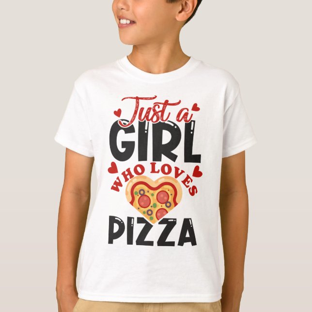 Camiseta Sólo un chica que ama la pizza me encanta la pizza (Anverso)