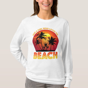 Camiseta Solo Un Chica Que Ama La Playa