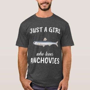 Camiseta Sólo un Chica que ama la ropa de Anchoas Pescado