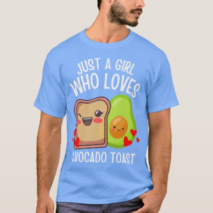 Camiseta Solo Un Chica Que Ama La Tosta De Aguacate Cute Ka