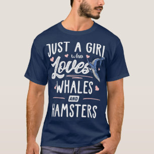 Camiseta Sólo Un Chica Que Ama Las Ballenas Y Los Hamsters