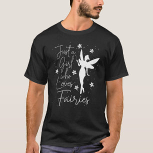 Camiseta SÓLO UN CHICA QUE AMA LAS FAIRIES Fae Mágica Polvo