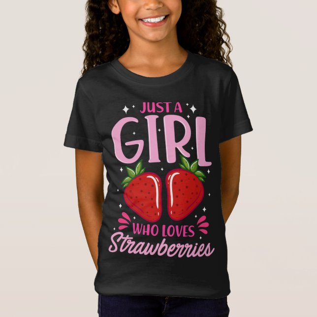 Camiseta Sólo un Chica que ama las fresas fresas frescas fr (Anverso)