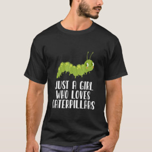 Camiseta Sólo un Chica que ama las orugas