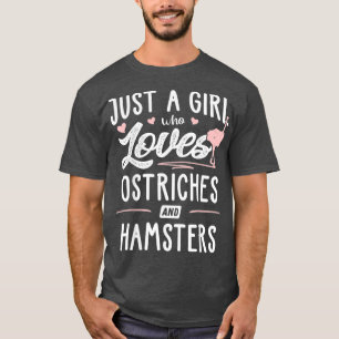 Camiseta Sólo Un Chica Que Ama Las Ostriches Y Los Hamsters