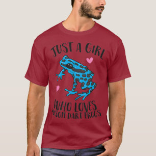 Camiseta Sólo un Chica que ama las ranas de envenenamiento 