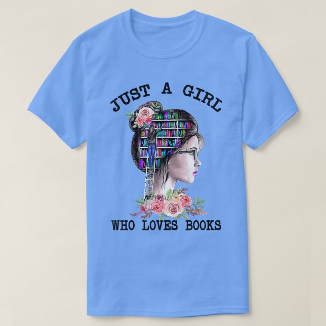Camiseta Sólo un Chica que ama libros, libros y amantes (Diseño del anverso)