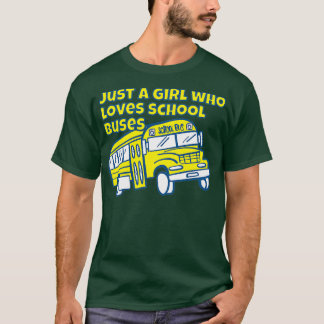 Camiseta Solo un chica que ama los autobuses escolares 19