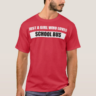 Camiseta Solo un Chica que ama los autobuses escolares 3