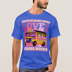 Camiseta Solo un Chica que ama los autobuses escolares rega
