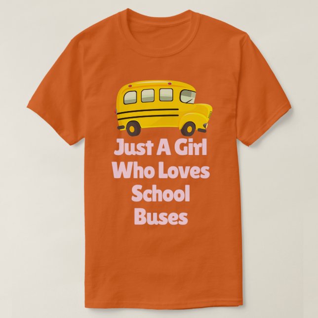 Camiseta Sólo un Chica que ama los autobuses escolares rosa (Diseño del anverso)