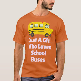 Camiseta Sólo un Chica que ama los autobuses escolares rosa