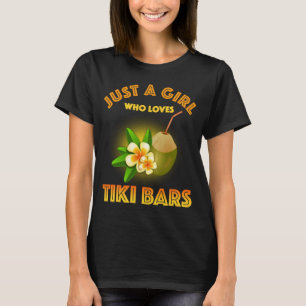 Camiseta Sólo un Chica que ama los bares de Tiki