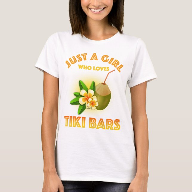Camiseta Sólo un Chica que ama los bares de Tiki (Anverso)
