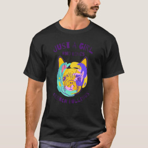 Camiseta Sólo un Chica que ama los Bulldoges franceses