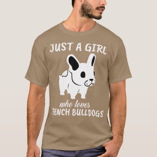 Camiseta Solo un Chica que ama los Bulldoges franceses 1