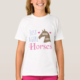 Camiseta Sólo un chica que ama los caballos