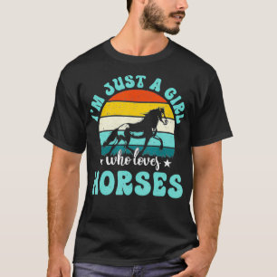 Camiseta Sólo un Chica que ama los caballos es un regalo di