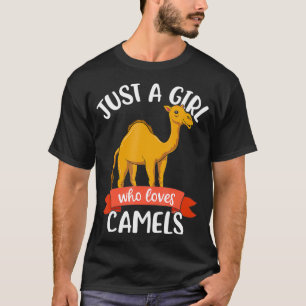 Camiseta Solo un Chica que ama los camellos el día de rega
