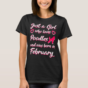Camiseta Sólo un chica que ama los caniche y nació en febre