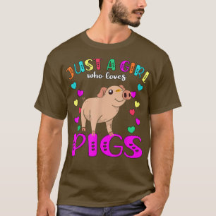 Camiseta Solo Un Chica que ama los cerdos3579