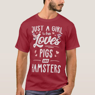 Camiseta Sólo Un Chica Que Ama Los Cerdos Y Los Hamsters Re