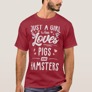 Camiseta Sólo Un Chica Que Ama Los Cerdos Y Los Hamsters Re