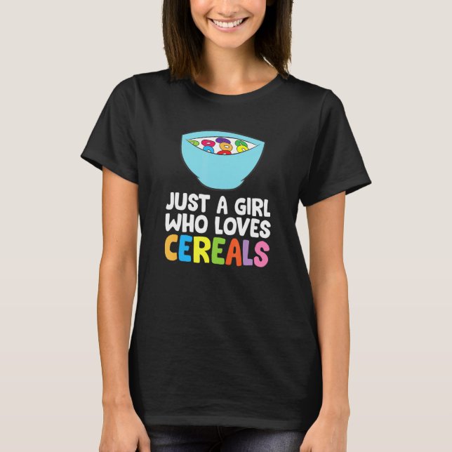 Camiseta Solo un Chica que ama los cereales Desayuno con co (Anverso)