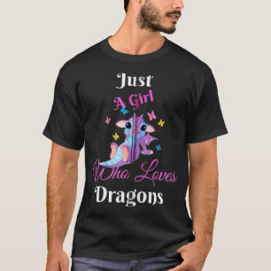Camiseta Solo un Chica que ama los dragones, el capullo de 