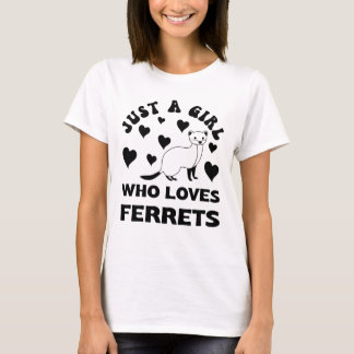 Camiseta Sólo un Chica que ama los ferretos