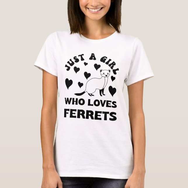 Camiseta Sólo un Chica que ama los ferretos (Anverso)