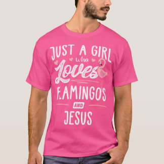 Camiseta Sólo Un Chica Que Ama Los Flamencos Y Jesús Flamin