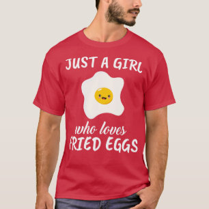 Camiseta Solo un Chica que ama los huevos fritos
