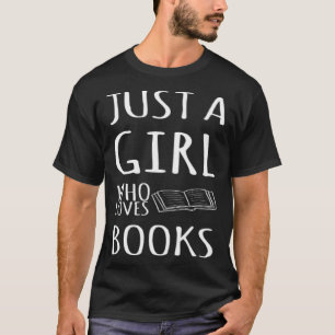 Camiseta Sólo un Chica que ama los libros Bookworm