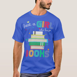 Camiseta Sólo un Chica que ama los libros graficos libros d