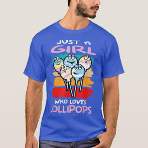 Camiseta Solo Un Chica Que Ama Los Lollipops Que Puedo Degu