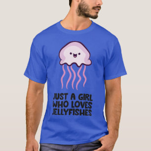 Camiseta Sólo un Chica que ama los medusas
