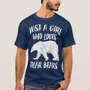 Camiseta Solo un Chica que ama los osos polaresEl regalo de
