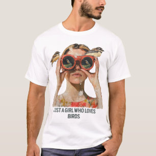 Camiseta Sólo un Chica que ama los pájaros - la observación