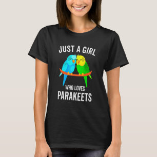 Camiseta Solo un Chica que ama los Parakeets Budgie Bird