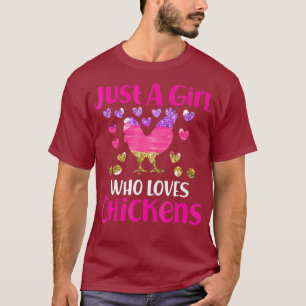 Camiseta Solo un chica que ama los pollos, una gallina de c