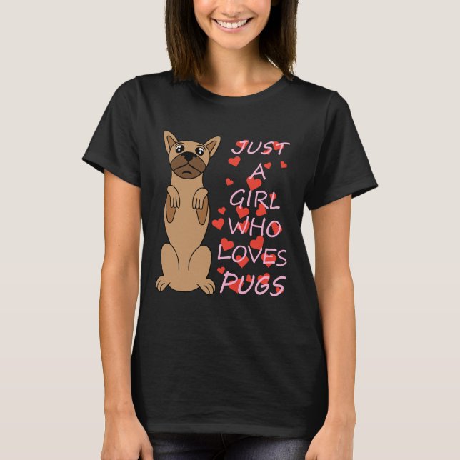 Camiseta Sólo un chica que ama los pugs Classic T-Shirt 590 (Anverso)