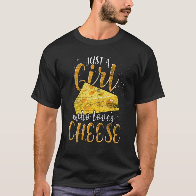 Camiseta Solo un Chica que ama los quesos de comida de ched (Anverso)