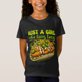Camiseta sólo un chica que ama los tacos