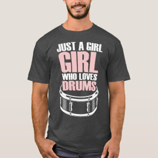 Camiseta Sólo un Chica que ama los tambores 2