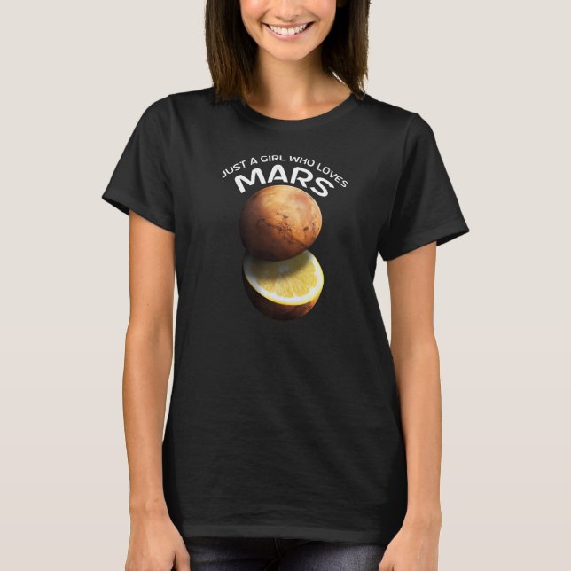 Camiseta Sólo Un Chica Que Ama Marte Por Astrónomo (Anverso)