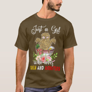 Camiseta Sólo Un Chica Que Ama Ramen Y Los Monstruos Flower